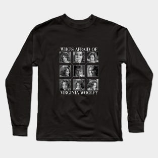 Who's Afraid Of Virginia Woolf? Long Sleeve T-Shirt